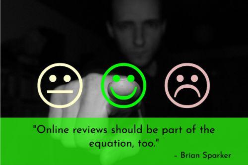 “Online reviews should be part of the equation, too. At a time when more and more consumers turn to review websites like Yelp, TripAdvisor, Citysearch, Angie’s List, Better Business Bureau, and even Google Search and Maps in order to guide their purchase decisions, businesses must also be able to handle incoming messages and feedback from customers using these sites.” – Brian Sparker